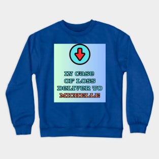 Deliver to Michelle Crewneck Sweatshirt